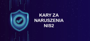 Kary za naruszenia NIS2